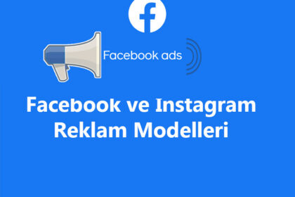 Facebook ve Instagram Reklam Modelleri