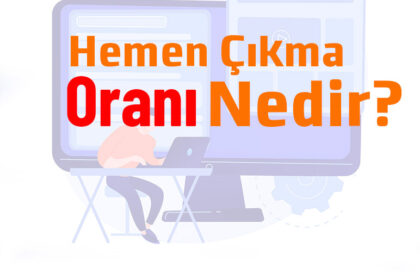 Hemen Çıkma Oranı Nedir?