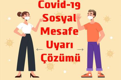 Covid-19 Sosyal Mesafe Uyarı Çözümü